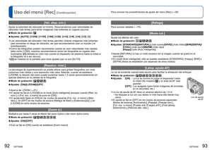 Page 4792   VQT3G92VQT3G92   93
Para conocer los procedimientos de ajuste del menú [Rec] (→38)Uso del menú [Rec] (Continuación)
 [Vel. disp. min.]
Ajusta la velocidad del obturador al mínimo. Recomendamos usar veloci\
dades de 
obturador más lentas para tomar imágenes más brillantes en luga\
res oscuros.
 
■Modo de grabación: 
 
■Ajustes: [AUTO]  [1/250]  [1/125]  [1/60]  [1/30]  [1/15]  [1/8]  [1/4]  [1/2]  [1]
 
●Las velocidades del obturador más lentas permiten obtener imágenes\
 más brillantes, 
pero...