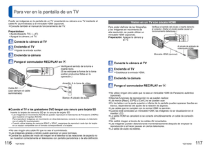 Page 59116   VQT3G92VQT3G92   117
 
Para ver en la pantalla de un TV
Puede ver imágenes en la pantalla de un TV conectando su cámara a su TV mediante el 
cable AV (suministrado) o el minicable HDMI (opcional).
 
●Consulte también el manual de funcionamiento del TV.
Preparándose:  • Ajuste [Aspecto TV]. ( →47)
 • Apague la cámara y el TV.
Conecte la cámara al TV
Encienda el TV
 
●Ajuste la entrada auxiliar.
Encienda la cámara
Ponga el conmutador REC/PLAY en 
Verifique el sentido de la toma e 
inserte recto. 
(Si...