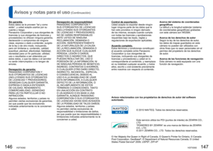 Page 74146   VQT3G92VQT3G92   147
Avisos y notas para el uso (Continuación)
Sin garantía.
Estos datos se le proveen “tal y como 
están”, y usted acepta usarlos por su 
cuenta y riesgo. 
Panasonic Corporation y sus otorgantes de 
licencias (y sus otorgantes de licencias y 
proveedores) no ofrecen ninguna garantía, 
declaración o compromiso de ninguna 
clase, expreso o dado a entender, surgido 
de la ley o de otro modo, incluyendo, 
pero sin limitarse a, contenido, calidad, 
exactitud, plenitud, efectividad,...