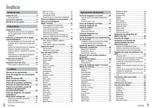 Page 22   VQT3G92VQT3G92   3
Índice
Antes de usar
Antes de usar ......................................... 5Acerca del GPS ............................................. 7
Accesorios estándar ............................. 8
Nombres de las partes .......................... 9
Preparativos
Carga de la batería .............................. 10Directrices para el número de imágenes 
que se puede grabar y para el tiempo de 
grabación .................................................... 11
Inserción y extracción de la...