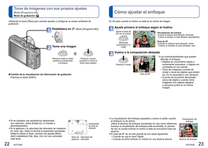 Page 1222   VQT3G92VQT3G92   23
 
Toma de imágenes con sus propios ajustes 
Modo [Programa AE]
Modo de grabación: 
 
● Si se visualiza una advertencia relacionada 
con vibración, utilice [Estab.or], un trípode o 
[Autodisparador].
 
●Si la apertura y la velocidad del obturador se muestran 
en color rojo, usted no tendrá la exposición apropiada. 
Debería utilizar el flash, cambiar los ajustes [Sens.
dad] o establecer [Vel. disp. min.] en una velocidad 
más lenta.
Visualización 
de aviso de 
vibración
Valor de...