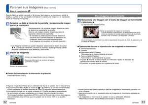 Page 1732   VQT3G92VQT3G92   33
 
Para ver sus imágenes [Repr. normal]
Modo de reproducción: 
Cuando hay una tarjeta insertada en la cámara, las imágenes se rep\
roducen desde la 
tarjeta, y cuando no hay una tarjeta insertada en la cámara, las imá\
genes se reproducen 
desde la memoria incorporada.
Arrastre su dedo a través de la pantalla y seleccione la imagen 
que va a reproducir 
Desplazamiento a la siguiente imagen: Arrastre su dedo 
de derecha a izquierda de la pantalla.
Retorno a la imagen anterior:...