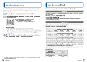 Page 4384   VQT3G92VQT3G92   85
 
Introducción de texto 
Uso del menú [Rec]
Use el botón del cursor para introducir nombres con la función de \
reconocimiento de 
caras y en los modos de escenas [Niños] y [Mascotas], o para registra\
r lugares en 
[Fecha viaje], etc.
Use el botón del cursor para seleccionar caracteres
Presione varias veces [MENU/SET] hasta que se visualice el 
carácter deseado
Posición del cursor
El texto se inserta en la posición del cursor.
 • Para cambiar el tipo de caracteres → Seleccione...