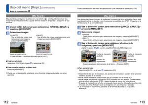 Page 57112   VQT3G92VQT3G92   113
Uso del menú [Repr.] (Continuación)
Modo de reproducción: 
Para la visualización del menú de reproducción y los métodos\
 de operación (→38).
 [Mis favorit.]
Etiquetando sus imágenes favoritas con una estrella (), usted puede reproducir sus 
imágenes favoritas solamente, o puede eliminar todas las imágenes \
a excepción de sus 
favoritas.
Use el botón del cursor para seleccionar [UNICO] o [MULT.] y 
presione [MENU/SET]
Seleccione imagen
 
●[UNICO]
Use el botón del cursor para...