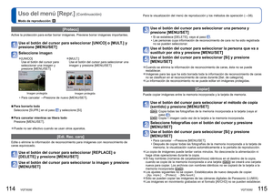 Page 58114   VQT3G92VQT3G92   115
Uso del menú [Repr.] (Continuación)
Modo de reproducción: 
Para la visualización del menú de reproducción y los métodos\
 de operación (→38).
 [Protecc]
Active la protección para evitar borrar imágenes. Previene borrar \
imágenes importantes.
Use el botón del cursor para seleccionar [UNICO] o [MULT.] y 
presione [MENU/SET]
Seleccione imagen
 
●[UNICO]
Use el botón del cursor para 
seleccionar una imagen y 
presione [MENU/SET] 
●[MULT.]
Use el botón del cursor para seleccionar...