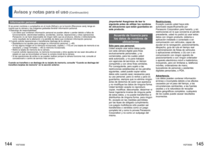 Page 73144   VQT3G92VQT3G92   145
Avisos y notas para el uso (Continuación)
¡Importante! Asegúrese de leer lo 
siguiente antes de utilizar los nombres 
de ubicaciones que están guardados en 
este producto.
 Acuerdo de licencia para los datos de nombres de  ubicaciones
Sólo para uso personal.
Usted acepta usar estos datos junto 
con esta cámara digital para fines 
exclusivamente personales, y no 
comerciales, para los cuales usted 
está autorizado, y no para trabajos 
con agencias de servicios, en tiempo...