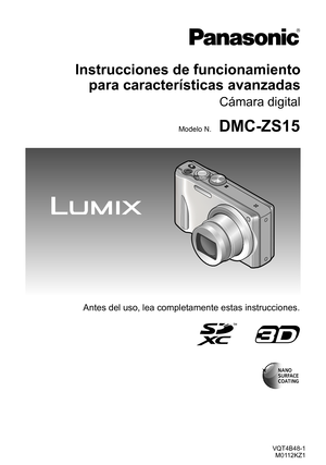 Page 1VQT4B48-1M0112KZ1
Instrucciones de funcionamiento    para características avanzadas
Cámara digital
Modelo N.DMC-ZS15
Antes del uso, lea completamente estas instrucciones. 