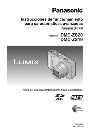 Page 1VQT4B95-2
M0112KZ2082
Instrucciones de funcionamiento  para características avanzadas
Cámara digital
Modelo N.DMC-ZS20
DMC-ZS19
Antes del uso, lea completamente estas instrucciones. 