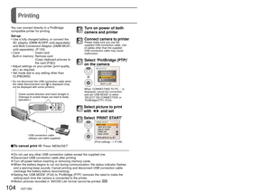 Page 104104   VQT1Z82VQT1Z82   105
Some printers can print directly from the camera’s memory card.
For details, see the manual for your printer.Printing
Printing multiple pictures
Select ‘MULTI PRINT’ 
in step 
 on the 
previous page
Select item
(See below for details)
Select ‘PRINT START’
•   To cancel → Press 
‘MENU/SET’
  •  
MULTI SELECT :  Scroll between pictures with  ▲▼◄►, select pictures with display 
button to print. (Press display button again to release selection.)
       
  Press ‘MENU/SET’ when...