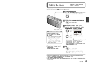 Page 1716   VQT1Z82VQT1Z82   17
Inserting battery and card (Continued)Setting the clock( The clock is not set when the camera is shipped.)
Set REC/PLAY switch to  before turning on power.
Turn on the power‘PLEASE SET THE CLOCK’  will be displayed 
when power is turned on for the first time.
While this message is displayed
Press ‘MENU/SET’
Select the setting item (year, 
month, date, time, display order, 
time display format), and set.
Select the  setting item
Select the display formatSet the date, 
time, or...