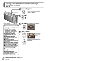 Page 3232   VQT1Z82VQT1Z82   33
Taking picture with automatic settings
‘INTELLIGENT AUTO Mode’ 
Mode: 
Optimum settings are made automatically from information such as ‘fac\
e’, ‘movement’, 
‘brightness’, and ‘distance’ just by pointing the camera at the subject, meaning that clear 
pictures can be taken without the need to make settings manually.
Automatic scene detection
Turn on the power
Status indicator illuminated for 
approx. 1 second.
Set to  
Set to  (INTELLIGENT AUTO  Mode)
Take a picture
Press...