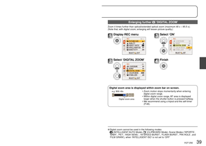 Page 3938   VQT1Z82VQT1Z82   39
Taking pictures/motion pictures with zoom
(Continued)
Mode:                  
 Maximum zoom ratios by picture sizeOptical zoomExtended optical zoom 
PICTURE 
SIZE10 M 7 M 5 M 3 M 2 M 0.3 M 9.5 M6.5 M 4.5 M 3 M 2.5 M 9 M6 M 4.5 M 2.5 M 2 M Max. enlargement 12 x 14.3 x 17.1 x 21.4 x
PICTURE 
SIZE
 
10 M 7 M 5 M 3 M 2 M 0.3 M 9 M6 M 4.5 M 2.5 M 7.5 M5.5 M 3.5 M 2 M Max. enlargement 12 x 14.3 x 17.1 x 21. 4 x
 What is Extended optical zoom (EZ)?
If, for example, set to ‘3M ’...