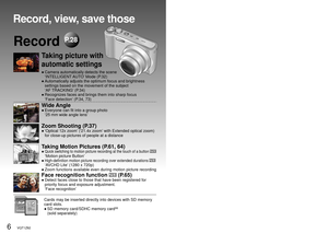 Page 6Record, view, save those       precious moments. 
VQT1Z82   7
6   VQT1Z82
View P.107 
●   Enjoy crisp pictures on large 
screens!
AV cable
HDMI mini cable (sold separately) ●  Easy operation with 
VIERA remote control 
   ‘VIERA Link’ support
Print P.104
●  With your printer
Connect directly to easily print 
pictures at home. 
Use a PictBridge-compatible 
printer.
USB connection cable
●  At digital photo center
Give card to shop assistant to 
print pictures.
SD memory card
Save and enjoy your pictures!...