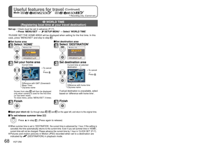 Page 6868   VQT1Z82VQT1Z82   69
Using REC/MOTION PICTURE menu
REC/PLAY switch: 
Useful features for travel (Continued)
Mode:                  
 Upon your return   Go through steps ,  and  on the upper left, and return to the original time.
 To set/release summer time 
Press ▲ in step . (Press again to release)
 When summer time is set in ‘DESTINATION’, the current time is advanced by 1 hour. If the setting is 
canceled, the time automatically returns to the current time. Even if yo\
u set summer time in ‘HOME’,...