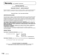 Page 11611 6LSQT142611 7LSQT1426
Panasonic Canada Inc.5770 Ambler Drive, Mississauga, Ontario L4W 2T3
PANASONIC PRODUCT – LIMITED WARRANTY
Panasonic Canada Inc. warrants this product to be free from defects in m\
aterial and workmanship and 
agrees to remedy any such defect for a period as stated below from the d\
ate of original purchase.Camcorder Product – One (1) year, parts and labour
LIMITATIONS AND EXCLUSIONS
This warranty does not apply to products purchased outside Canada or to \
any product which has...