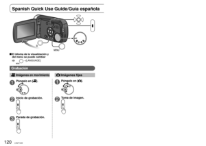 Page 120120LSQT1426121LSQT1426
Spanish Quick Use Guide/Guía española  para el uso rápido (cont.) 
1Póngalo en [].
2Inicio de grabación.
3Parada de grabación.
1Póngalo en [].
2Toma de imagen.
 Imágenes en movimiento Imágenes fijas
1Póngalo en [].
2Seleccione la escena 
deseada.
Inicio/Pausa de diaporamasVuelve al paso 
2A l a  
escena 
siguiente
A

 la 
escena 
anterior
 Imágenes en movimiento Imágenes fijas
Reproducción
Borrado de imágenes
Grabación
1Póngalo en [].
2Seleccione la escena 
deseada....