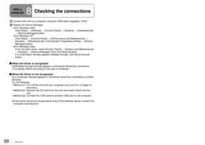 Page 8888LSQT142689LSQT1426
 Connect this unit to a computer using the USB cable (supplied). (P.82)
 Display the Device Manager.For Windows 2000
Click [Start] → [Settings] → [Control Panel] → [System]  → [Hardware] tab 
→ [Device Manager] button. 
For Windows XP
Click [Start] → [Control Panel] → [Performance and Maintenance]  → 
[System]  → [Hardware] tab in the [System Properties] window  → [Device 
Manager] button.
For Windows Vista
From the Start menu, select [Control Panel] → [System and Maintenance] 
→...