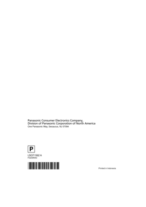 Page 116LSQT1562 AF0209RA0
Panasonic Consumer Electronics Company, 
Division of Panasonic Corporation of North America
One Panasonic Way, Secaucus, NJ 07094  
P
Printed in Indonesia     
SDR-S25P-LSQT1562_mst.book  116 ページ  ２００９年２月１２日　木曜日　午後５時４８分 