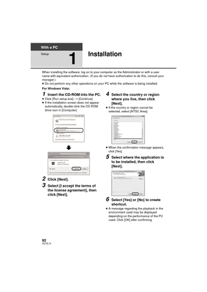 Page 9292VQT2L14
With a PC
Setup
1
Installation
When installing the software, log on to your computer as the Administrator or with a user 
name with equivalent authorization. (If you do not have authorization to do this, consult your 
manager.)
≥Do not perform any other operations on your PC while the software is being installed.
For Windows Vista:
1Insert the CD-ROM into the PC.
≥ Click [Run setup.exe] # [Continue].
≥ If the installation screen does not appear 
automatically, double-click the CD-ROM 
drive...