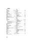 Page 126126VQT2L14
Index
∫AAC adaptor  . . . . . . . . . . . . . . . . . 20, 112A/V terminal   . . . . . . . . . . . . . . 16, 77, 85AF/AE tracking   . . . . . . . . . . . . . . . . . . 49Alert sound  . . . . . . . . . . . . . . . . . . . . . 30Aspect   . . . . . . . . . . . . . . . . . . . . . . . . 55Audio rec . . . . . . . . . . . . . . . . . . . . . . . 44Auto focus  . . . . . . . . . . . . . . . . . . . . . . 37Auto protect . . . . . . . . . . . . . . . . . . . . . 84Auto slow shutter  . . . . . . . . . . ....