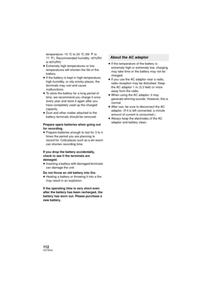 Page 112112VQT3E42
temperature: 15 °C to 25 °C (59 °F to 
77 °F), Recommended humidity: 40%RH 
to 60%RH)
≥ Extremely high temperatures or low 
temperatures will shorten the life of the 
battery.
≥ If the battery is kept in high-temperature, 
high-humidity, or oily-smoky places, the 
terminals may rust and cause 
malfunctions.
≥ To store the battery for a long period of 
time, we recommend you charge it once 
every year and store it again after you 
have completely used up the charged 
capacity.
≥ Dust and other...