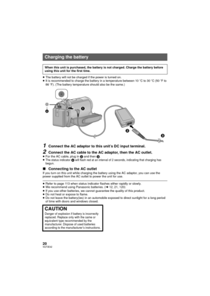 Page 2020VQT3E42
≥The battery will not be charged if the power is turned on.
≥ It is recommended to charge the battery in a temperature between 10 oC to 30 oC (50 oF to 
86 oF). (The battery temperature should also be the same.)
1Connect the AC adaptor to this unit’s DC input terminal.
2Connect the AC cable to the AC adaptor, then the AC outlet.≥ For the AC cable, plug in  2 and then 3.
≥The status indicator A will flash red at an interval of 2 seconds, indicating that charging has 
begun.
∫ Connecting to the...