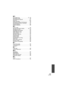 Page 127127VQT3E42
∫RRecordable time   . . . . . . . . . . . . . . 21, 43Recording modes   . . . . . . . . . . . . . . . . 43Recording time elapsed  . . . . . . . . . . . . 41Recovery . . . . . . . . . . . . . . . . . . . . . . 104Relay recording  . . . . . . . . . . . . . . . . . . 55Remaining number of still pictures   . . . . 45Remaining time left for recording   . . . . . 41Repeat playback   . . . . . . . . . . . . . . . . . 66Resume playback   . . . . . . . . . . . . . . . . 66
∫SScene mode   . . . . . . ....