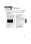 Page 7373VQT3E42
Playback
Editing
3
DPOF setting
You can write the data selecting still pictures to be printed and the number of prints (DPOF 
data) onto the SD card.
¬Change the mode to  , and switch play mode selection to [SD CARD]/
[PICTURE] ( l67)
1Select the menu. ( l27)
2Select the still picture to be 
set, then press the joystick.
3Select the number of prints, 
then press the joystick.
≥Up to 999 prints can be selected. (Prints 
for set number can be printed with a 
printer that supports DPOF.)
≥ To...