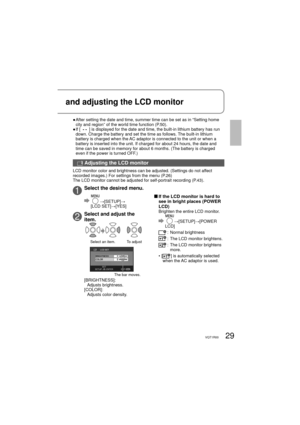 Page 2929VQT1R00
●  After setting the date and time, summer time can be set as in “Setting home 
city and region” of the world time function (P.50).
●   
If [
] is displayed for the date and time, the built-in lithium battery has run 
down. Charge the battery and set the time as follows. The built-in lithium 
battery is charged when the AC adaptor is connected to the unit or when a 
battery is inserted into the unit. If charged for about 24 hours, the date and 
time can be saved in memory for about 6 months....