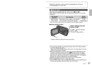 Page 2726VQT2A1727VQT2A17
Setup4
Turning power ON/OFF 
(Selecting modes)Rotate the mode dial to motion picture recording/playback, still picture\
 
recording/playback or power OFF.
Set to icon of desired mode.
Power OFF
Motion picture recording mode 
(P.34)
Motion picture playback mode 
(P.56)
Still picture recording mode 
(P.36)
Still picture playback mode 
(P.59)
Rotate the mode dial slowly but surely to the desired position without t\
urning it 
recklessly.The very first time that power is turned ON, a...