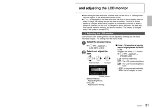 Page 3130VQT2A1731VQT2A17
After setting the date and time, summer time can be set as in “Settin\
g home 
city and region” of the world time function (P.54).
If [
] is displayed for the date and time, the built-in lithium battery has r\
un 
down. Charge the battery and set the time as follows. The built-in lithium 
battery is charged when the AC adaptor is connected to the unit or when a 
battery is inserted into the unit. If charged for about 24 hours, the da\
te and 
time can be saved in memory for about 6...