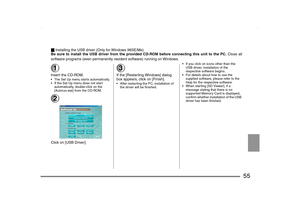 Page 55
55
_Installing the USB driver (Only for Windows 98SE/Me)
Be sure to install the USB driver from the provided CD-ROM before connecting this unit to the PC.  Close all
software programs (even permanently resident software) running on Windows.1Insert the CD-ROM. The Set Up menu starts automatically.
 If the Set Up menu does not start  automatically, double-click on the 
[Autorun.exe] from the CD-ROM.2Click on [USB Driver].
3If the [Restarting Windows] dialog 
box appears, click on [Finish]. After...