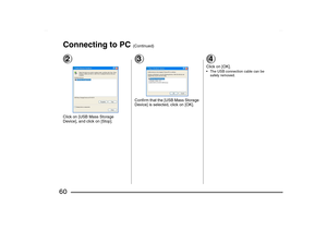 Page 60
60Connecting to PC 
(Continued)
2Click on [USB Mass Storage 
Device], and click on [Stop].
3Confirm that the [USB Mass Storage 
Device] is selected, click on [OK].
4Click on [OK]. The USB connection cable can be safely removed.
SV-AS10_PP.book  60 ページ  ２００３年７月３０日　水曜日　午後９時２４分 