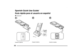 Page 86
86Spanish Quick Use Guide/
Guía rápida para el usuario en español■Preparación1Insertar la batería.
2Cargar la batería.
3Insertar la tarjeta.
SV-AS10_PP.book  86 ページ  ２００３年７月３０日　水曜日　午後９時２４分 