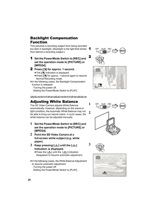 Page 2828
Backlight Compensation 
Function
This prevents a recording subject from being recorded 
too dark in backlight. (Backlight is the light that shines 
from behind a recording subject.)
1Set the Power/Mode Switch to [REC] and 
set the operation mode to [PICTURE] or 
[MPEG4].
2Press [ª] for approx. 1 second.
≥The [ª] Indication is displayed.
≥Press [
ª] for approx. 1 second again to resume 
Normal Recording mode.
≥In the following cases, the Backlight Compensation 
function is released.
-Turning the power...