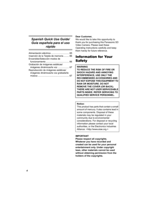 Page 44
Spanish Quick Use Guide/
Guía española para el uso 
rápido
Alimentación eléctrica ............................. 65
Inserción de la Tarjeta de memoria ......... 66
Encendido/Selección modos de 
funcionamiento ..................................... 66
Grabación de imágenes estáticas/
imágenes dinámicas/la voz .................. 67
Reproducción de imágenes estáticas/
imágenes dinámicas/la voz grabada/la 
música .................................................. 67Dear Customer,
We would like to take this...