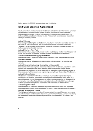 Page 22
Before opening the CD-ROM package, please read the following.
End User License Agreement
You (“Licensee”) are granted a license for the Software defined in this End User License Agreement 
(“Agreement”) on condition that you agree to the terms and conditions of this Agreement. If 
Licensee does not agree to the terms and conditions of this Agreement, promptly return the 
Software to Matsushita Electric Industrial Co., Ltd. (“Matsushita”), its distributors or dealers from 
which you made the purchase....