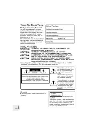 Page 22LSQT1040
Left/Right
Things You Should Know
Thank you for choosing Panasonic! 
You have purchased one of the most 
sophisticated and reliable products on the 
market today. Used properly, we’re sure it 
will bring you and your family years of 
enjoyment. Please take time to fill in the 
information on the right.
The serial number is on the tag located on 
the underside of your camera. Be sure to 
retain this manual as your convenient 
camera information source.
Safety Precautions
≥Since this product gets...