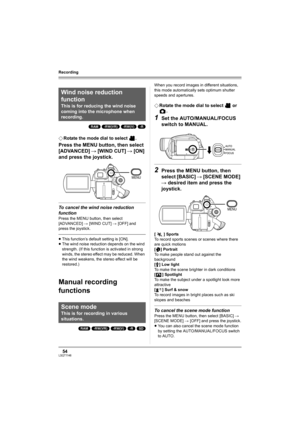 Page 5454LSQT1146
Recording
(RAM) (-RW‹VR›) (-RW‹V›) (-R)
¬Rotate the mode dial to select  .
Press the MENU button, then select 
[ADVANCED] # [WIND CUT] # [ON] 
and press the joystick.
To cancel the wind noise reduction 
function
Press the MENU button, then select 
[ADVANCED] # [WIND CUT] # [OFF] and 
press the joystick.
≥This function’s default setting is [ON].
≥The wind noise reduction depends on the wind 
strength. (If this function is activated in strong 
winds, the stereo effect may be reduced. When 
the...