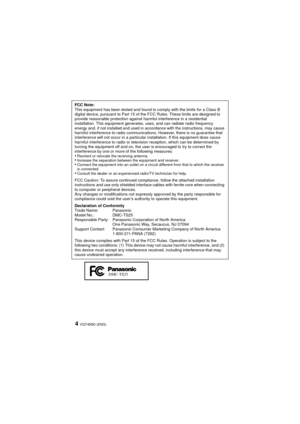 Page 4VQT4N50 (ENG)4
FCC Note:
This equipment has been tested and found to comply with the limits for a Class B 
digital device, pursuant to Part 15 of the FCC Rules. These limits are designed to 
provide reasonable protection against harmful interference in a residential 
installation. This equipment generates, uses, and can radiate radio frequency 
energy and, if not installed and used in accordance with the instructions, may cause 
harmful interference to radio communications. However, there is no guarantee...