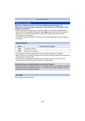 Page 129- 129 -
Conexión a otro equipo
Seleccione y ajuste las opciones de los procedimientos tanto del paso 2 de 
“Seleccionar una única imagen e imprimirla” como del paso 
3 de “Seleccionar varias 
imágenes e imprimirlas”.
•
Cuando quiere imprimir imágenes en un tamaño de  papel o una disposición no admitida por la 
cámara, ajuste [Tamaño papel] o [Disposición pág.] a [{], luego ajuste el tamaño del papel o la 
disposición en la impresora. (Para ampliar la  información, remítase a las instrucciones de...