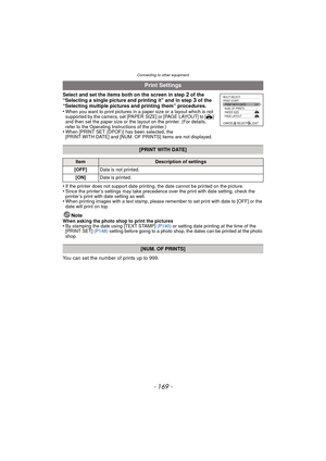 Page 169- 169 -
Connecting to other equipment
Select and set the items both on the screen in step 2 of the 
“Selecting a single picture and printing it” and in step 3 of the 
“Selecting multiple pictures and printing them” procedures.
•
When you want to print pictures in a paper size or a layout which is not 
supported by the camera, set [PAPER SIZE] or [PAGE LAYOUT] to [ {] 
and then set the paper size or the layout on the printer. (For details, 
refer to the Operating Instructions of the printer.)
•When [PRINT...