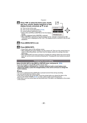 Page 30Preparation
- 30 -
Press 2/1 to select the items (year, month, 
day, hour, minute, display sequence or time 
display format), and press 3/ 4 to set.
A: Time at the home area
B : Time at the travel destination  (P104)
‚ : Cancel without setting the clock.
•
Select either [24HRS] or [AM/PM] for the time display 
format.
•AM/PM is displayed when [AM/PM] is selected.•When [AM/PM] is selected as the time display format, midnight is displayed as AM 
12:00 and noon is displayed as PM 12:00. This display format...
