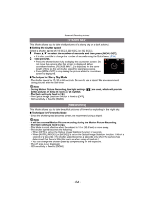 Page 84Advanced (Recording pictures)
- 84 -
This Mode allows you to take vivid pictures of a starry sky or a dark subject.
∫Setting the shutter speed
Select a shutter speed of [15 SEC.], [30 SEC.] or [60 SEC.].
1Press  3/4  to select the number of seconds and then press [MENU/SET].
•It is also possible to change the number of seconds using the Quick Menu.  (P34)2Take pictures.
•Press the shutter button fully to display the countdown screen. Do 
not move the camera after this screen is displayed. When 
countdown...