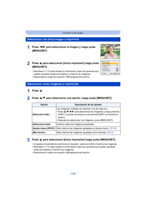 Page 128- 128 -
Conexión a otro equipo
Pulse 3.
Pulse  3/4 para seleccionar una opción, luego pulse [MENU/SET].
Pulse  3 para seleccionar [Inicio impresión] luego pulse [MENU/SET].
•Si aparece la pantalla de control de la impresión, seleccione [Sí] e imprima las imágenes.•Remítase a  P129 para ampliar la información sobre las opciones que pueden ajustarse 
antes de empezar a imprimir las imágenes.
•Desconecte el cable de conexión USB después de imprimir.
Seleccionar una única imagen e imprimirla
Pulse  2/1 para...