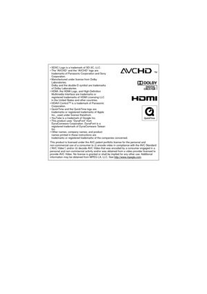 Page 186• SDXC Logo is a trademark of SD-3C, LLC.
• The “AVCHD” and the “AVCHD” logo are trademarks of Panasonic Corporation and Sony 
Corporation.
• Manufactured under license from Dolby  Laboratories.
Dolby and the double-D symbol are trademarks 
of Dolby Laboratories.
• HDMI, the HDMI Logo, and High-Definition  Multimedia Interface are trademarks or 
registered trademarks of HDMI Licensing LLC 
in the United States and other countries.
• HDAVI Control™ is a trademark of Panasonic  Corporation.
• QuickTime and...