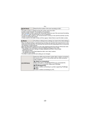 Page 50- 50 -
Basic
•The folder number is updated and the file number starts from 0001.•A folder number between 100 and 999 can be assigned.
When the folder number reaches 999, the number cannot be reset. We recommend formatting 
the card (P53) after saving the data on a PC or elsewhere.
•To reset the folder number to 100, format the built-in memory or the card first and then use this 
function to reset the file number.
A reset screen for the folder number will then appear. Select [Yes] to reset the folder...