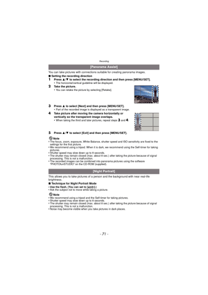 Page 71Recording
- 71 -
You can take pictures with connections suitable for creating panorama images.
∫ Setting the recording direction
1Press  3/4  to select the recording direction and then press [MENU/SET].
•The horizontal/vertical guideline will be displayed.
2Take the picture.
•You can retake the picture by selecting [Retake].
3Press  3 to select [Next] and then press [MENU/SET].
•Part of the recorded image is displayed as a transparent image.
4Take picture after moving the camera horizontally or...