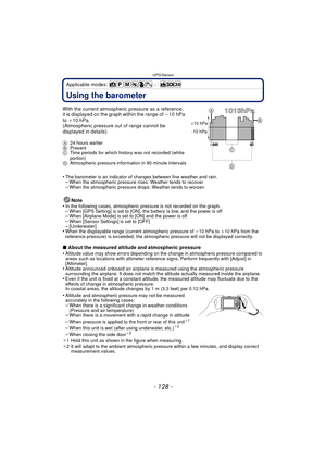 Page 128GPS/Sensor
- 128 -
Applicable modes: 
Using the barometer
With the current atmospheric pressure as a reference, 
it is displayed on the graph within the range of j10 hPa 
to  _10 hPa.
(Atmospheric pressure  out of range cannot be 
displayed in details)
A 24 hours earlier
B Present
C Time periods for which history was not recorded (white 
portion)
D Atmospheric pressure information in 90 minute intervals
•The barometer is an indicator of changes between fine weather and rain.–When the atmospheric pressure...