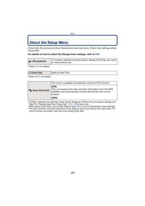 Page 49- 49 -
Basic
About the Setup Menu
[Clock Set], [Economy] and [Auto Review] are important items. Check their settings before 
using them.
For details on how to select the [Setup] menu settings, refer to  P46.
•
Refer to P9  for details.
•Refer to P27  for details.
•If [ON] is selected, the settings screen will be di splayed. Perform the procedures starting from 
Step 7 of “Setting Date/Time (Clock Set)”  (P27) . (First time only)•When [Auto Clock Set] is set to [ON], [World Time]  (P50) is set to...